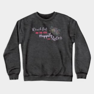 Reach Out to Happy Crewneck Sweatshirt